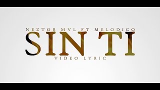 SIN TI  NEZTOR MVL FT MELODICO  INSTRUMENTAL ORIGINAL CON COROS [upl. by Otero]