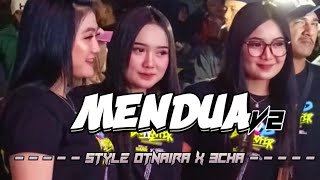 DJ MENDUA V2  STYLE OTNAIRA X 3CHA [upl. by Mead]