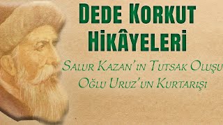 quotSalur Kazanın Tutsak Oluşuquot Dede Korkut Hikâyeleri SESLİ KİTAP İbrahim Eser [upl. by Marlyn]