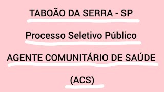 TABOÃO DA SERRA SP Processo Seletivo Público  AGENTE COMUNITÁRIO DE SAÚDE ACS [upl. by Nyer]