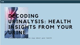 Urinalysis Explained What Your Urine Test Results Reveal Àbout Your Health Part 1 [upl. by Nnad]