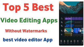 top 5 video editing apps  video editing karne wale 5 best apps  video editing apps [upl. by Ravi]