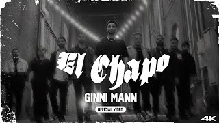 EL CHAPO OFFICIAL VIDEO  GINNI MANN  PRODGK [upl. by Vinna]