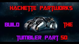 Hachette Partworks Build The Tumbler Part 50 [upl. by Nilram]