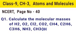 Calculate the molar masses of H2 O2 Cl2 CO2 CH4  NCERT pg 40 Atoms and Molecules Class 9 [upl. by Stephana110]