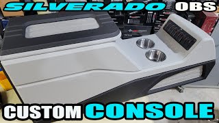 CHEVY SILVERADO OBS CUSTOM CENTER CONSOLE PART 1 [upl. by Andrus644]