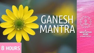 Ganesh Mantra  Obstacle Breaker  8 Hours [upl. by Drus846]