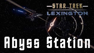 Abyss Station  Star Trek Lexington Episode 8 [upl. by Kenlee887]