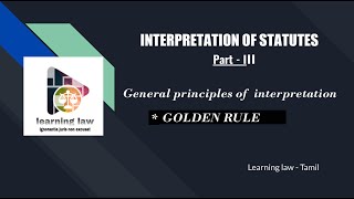 Interpretation of statutes in Tamil  Part III  Golden rule of interpretation  case laws [upl. by Linnet637]