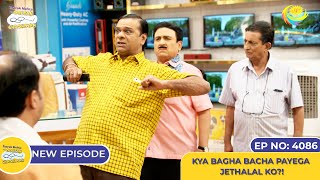 NEW Ep 4086  Kya Bagha Bacha Payega Jethalal Ko I Taarak Mehta Ka Ooltah Chashmah [upl. by Ia]