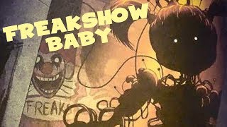 FREAKSHOW BABY  The Freddy Files  FNAF Theories [upl. by Kurman57]