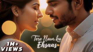 TERE NAAM KA EHSAAS  Offical Songs  SangitCAR [upl. by Anadroj]