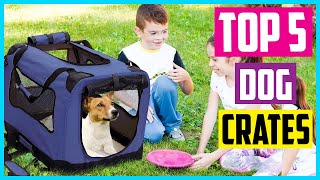 ✅ Top 5 Best Dog Crates In 2024 Review amp Buyer’s Guides [upl. by Seleta]