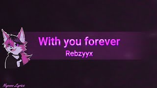 Rebzyyx  With you forever  English Lyrics [upl. by Saree]