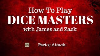 How To Play Dice Masters Part 2 Attack [upl. by Awra783]