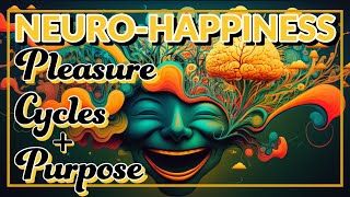 Happiness Secrets from Neuroscience The Pleasure Cycle and the Path to Eudaimonia [upl. by Nylear]