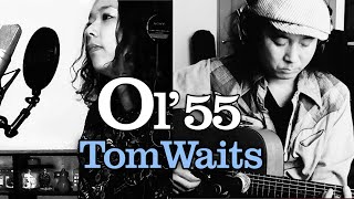 Ol 55  Tom Waits  cover [upl. by Doehne]