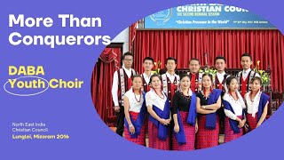 Singing in Mizoram  More than Conquerors  DABA Youth Choir [upl. by Jozef]