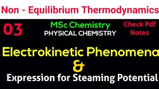 Electrokinetic Phenomena amp Expression for Steaming Potential •Non  Equilibrium Thermodynamics• [upl. by Slater175]