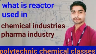 Reactor  part of reactor chemical engg what is reactor  pharmaindustry [upl. by Notfilc966]