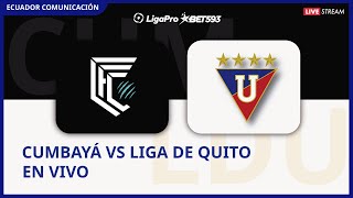 CUMBAYÁ VS LIGA DE QUITO  GUALACEO EMELEC  EN VIVO  LIGA PRO FECHA 14  FORMATO RADIO [upl. by Issak]