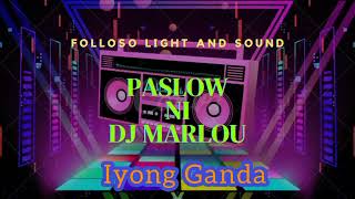 Iyong Ganda reggae Paslow 2023 DJ Marlou no copyright [upl. by Idurt]