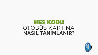 HES Kodu Nasıl Alınır Otobüs Kartına Nasıl Tanımlanır [upl. by Luapnhoj472]