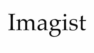 How to Pronounce Imagist [upl. by Betteann]