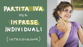 PARTITA IVA per IMPRESE INDIVIDUALI spiegata in modo SEMPLICE INTRODUZIONE [upl. by Kciwdahc986]