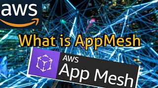 AWS l What is Aws AppMesh [upl. by Airtemak]