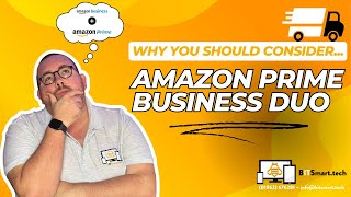 Why You Should Consider Amazon Prime Business Duo [upl. by Grimona593]