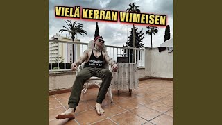 Vielä kerran viimeisen [upl. by Farver]