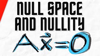 Find Null Space and Nullity of a Matrix  Linear Algebra [upl. by Ahsemal]