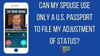 Can My Spouse Use Only A US Passport To File My Adjustment Of Status [upl. by Popper]