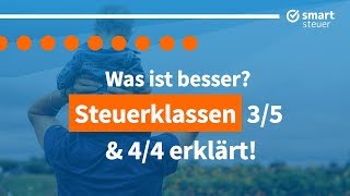 Steuerklasse 35 oder 44  Was ist besser Steuerklassenkombination Ehepaar 3 und 5 vs 4 und 4 [upl. by Golter]