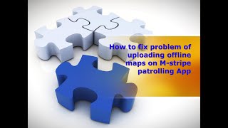 How to solve problem of Uploading offline map on Mstripe App [upl. by Kucik]