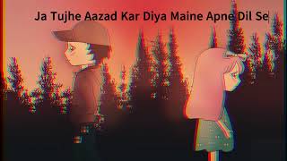 ja tujhe aazad kar dia mene mere dil se 😭😭 RIHAEE SONG ARJIT SINGH SONG [upl. by Nyletac]