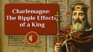 Charlemagne The Ripple Effects of a King  Ep82 [upl. by Glenna394]