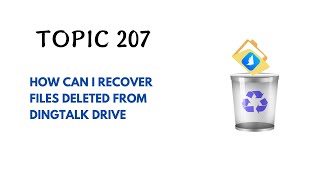 DINGTALK TOPIC 207  HOW CAN I RECOVER FILES DELETED FROM DINGTALK DRIVE [upl. by Helyn]