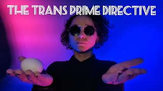 The Trans Egg Prime Directive [upl. by Aydan]