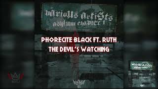 Phorecite Black ft Ruth  The Devils Watching [upl. by Ahsinwad]