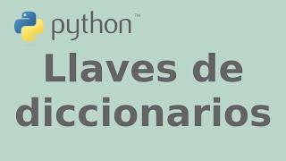 Llaves de diccionarios dict keys en Python [upl. by Phillis]