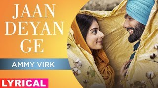 Jaan Deyan Ge Lyrical  Ammy Virk  Tania  B Praak  Jaani  Sufna  Latest Punjabi Songs 2020 [upl. by Leshia]