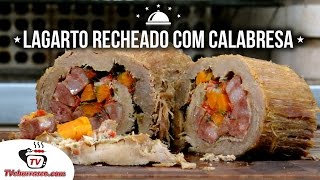 Como Fazer Lagarto Recheado com Calabresa  Tv Churrasco [upl. by Wheeler]