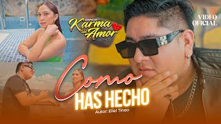 Como Has Hecho  Agrupación Karma del Amor  Video Oficial [upl. by Eiznikcm]