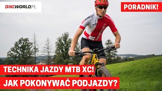 Technika jazdy MTB XC Jak pokonywać podjazdy na rowerze górskim [upl. by Yer]