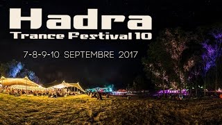 HADRA TRANCE FESTIVAL 10  FRANCE  78910 SEPT 2017  Teaser [upl. by Nednarb642]