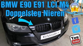 Bmw E90 E91 LCI Nieren M4 Doppelsteg Schwarz wechseln  Grill Black M4 replacement [upl. by Lahsram]