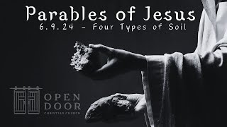 June 9 2024  Parables of Jesus  Four Types of Soil [upl. by Itteb]