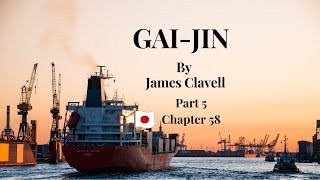 GaiJin by James Clavell  Audiobook Part 5  Chapter 58 [upl. by Hollingsworth]